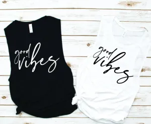 Good Vibes Muscle Tank - Empower Collection by Hustle and Soul Clothing