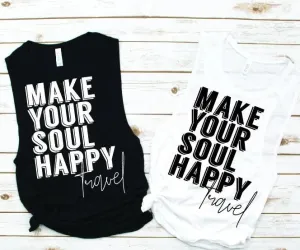Make Your Soul Happy Muscle Tank - Vacation Tees by Hustle and Soul Clothing