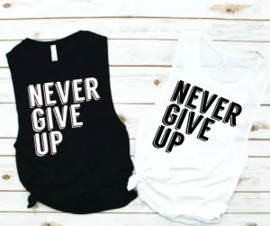Never Give Up Muscle Tank - Empower Collection by Hustle and Soul Clothing