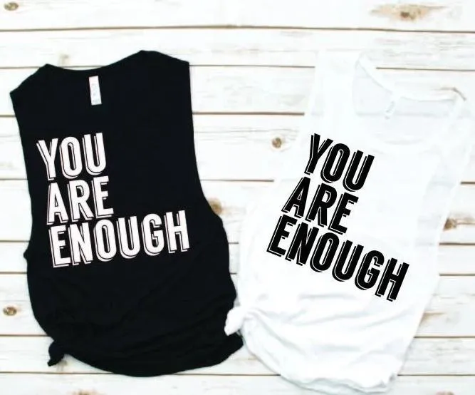You Are Enough Muscle Tank - Empower Collection by Hustle and Soul Clothing