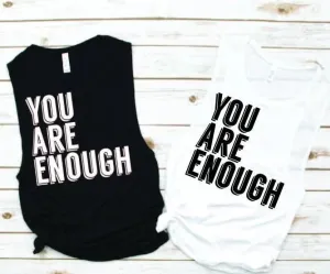 You Are Enough Muscle Tank - Empower Collection by Hustle and Soul Clothing