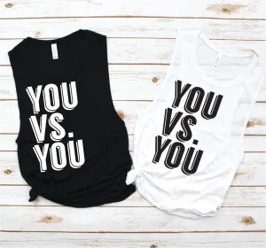 You Vs You Muscle Tank - Fitness Tees by Hustle and Soul Clothing